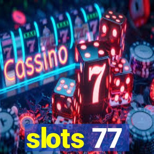 slots 77